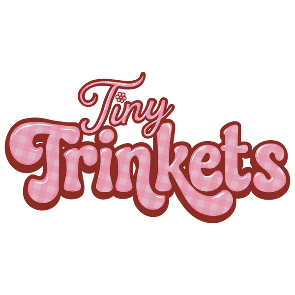 Tiny Trinkets
